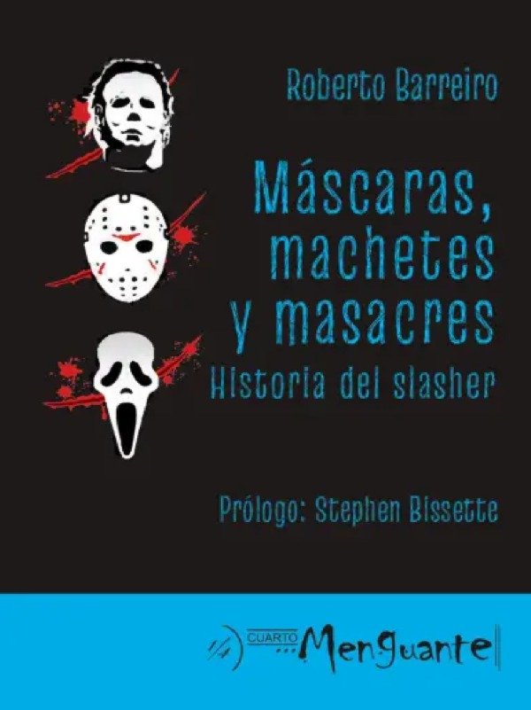 Producto - MÁSCARAS, MACHETES Y MASACRES: HISTORIA DEL SLASHER - ROBERTO BARREIRO