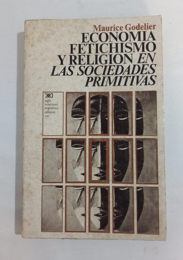 Producto - Economía fetichismo religión en las sociedades primitivas Godelier Siglo 1974