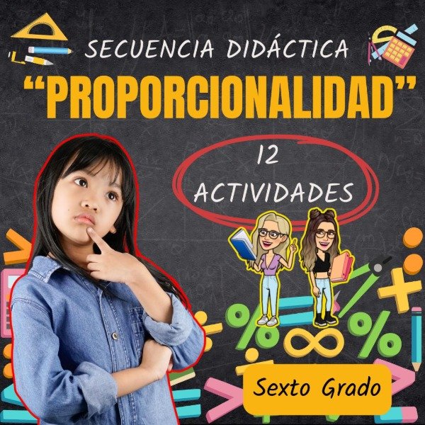 Producto - SECUENCIA DIDÁCTICA. PROPORCIONALIDAD. 12 ACTIVIDADES. SEXTO GRADO