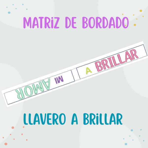 Producto - Matrices de Bordado - Llaveros ITH - Tipo Cinta " A BRILLAR AMOR"