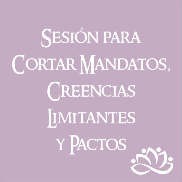 Producto - Sesión para Cortar Mandatos, Creencias Limitantes y Pactos
