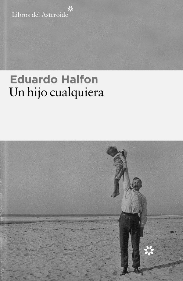 Producto - Un hijo cualquiera - Eduardo Halfon - Libros del Asteroide