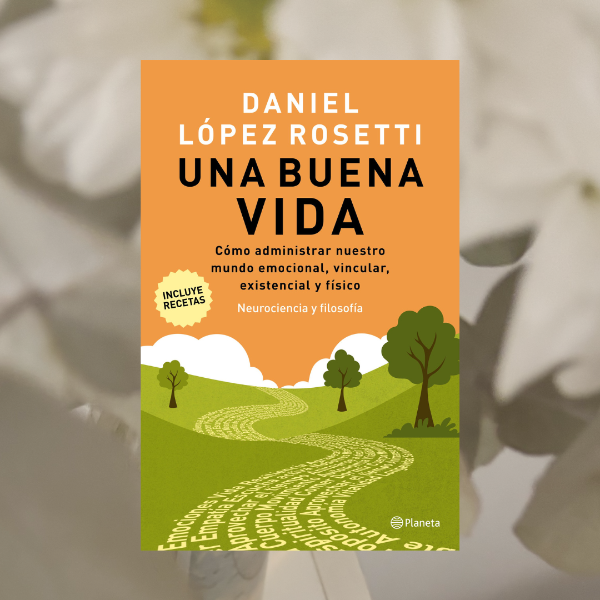 Producto - Una buena vida, Daniel López Rosetti.