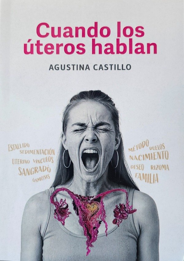 Producto - CUANDO LOS ÚTEROS HABLAN  - DE AGUSTINA CASTILLO