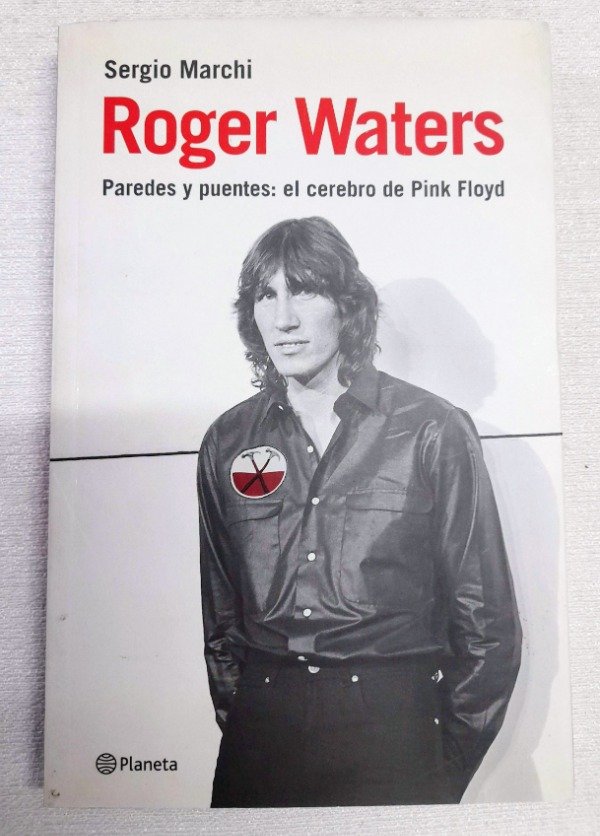 Producto - Roger Waters - Paredes Y Puentes - Sergio Marchi - Planeta