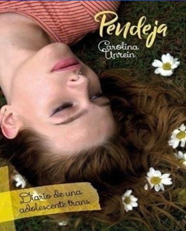 Producto - PENDEJA. DIARIO DE UNA ADOLESCENTE TRANS - CAROLINA UNREIN