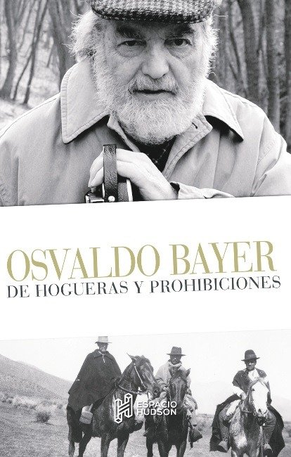 Producto - DE HOGUERAS Y PROHIBICIONES - OSVALDO BAYER - ESPACIO HUDSON