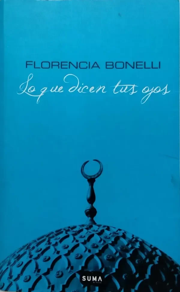 Producto - FLORENCIA BONELLI - LO QUE DICEN TUS OJOS Ed. Suma