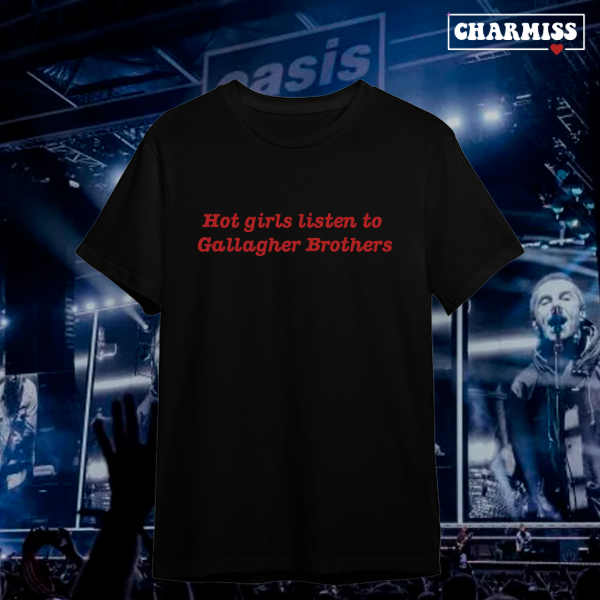 Remeron oversize hot girls listen Gallagher Brothers