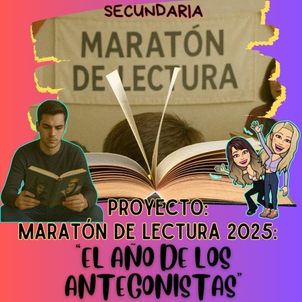 Producto - PROPUESTA DIDÁCTICA. MARATÓN DE LECTURA 2025. ANTEGONISTAS. SECUNDARIA