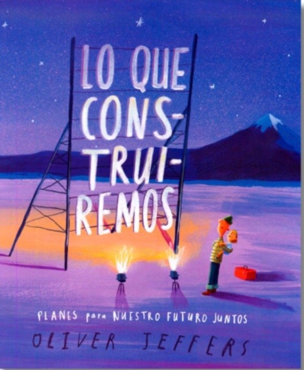 Producto - Lo que construiremos - Oliver Jeffers