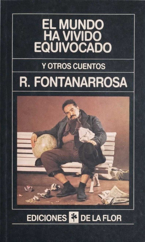 Producto - ROBERTO FONTANARROSA - EL MUNDO HA VIVIDO EQUIVOCADO