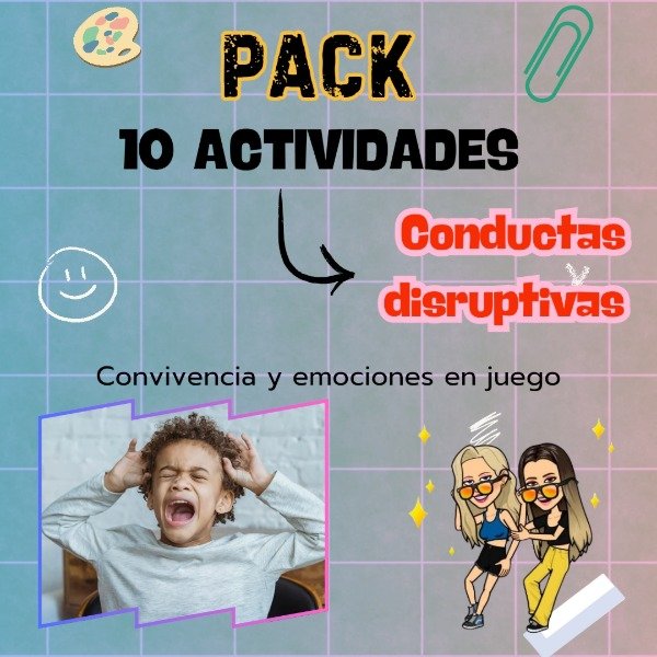 Producto - PACK 10 actividades.  CONDUCTAS DISRUPTIVA. EMOCIONES Y CONVIVENCIA EN JUEGO