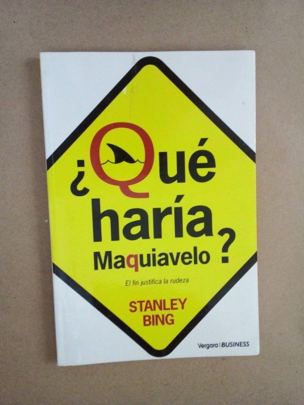 Producto - Qué haría Maquiavelo - Stanley Bing - Vergara 2003
