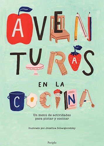 Producto - Aventuras En La Cocina - Josefina Schargorodsky - Periplo
