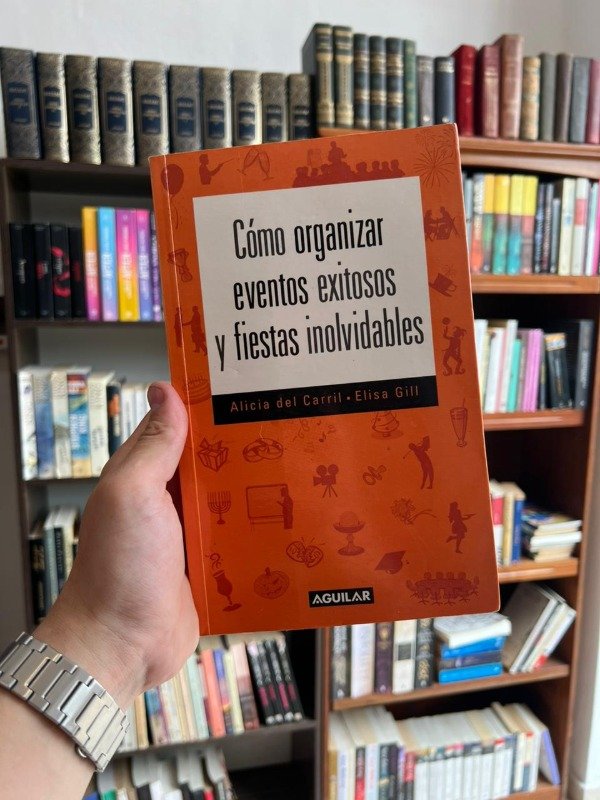 Producto - Como organizar eventos exitosos y fiestas inolvidables(Alicia del Carril)