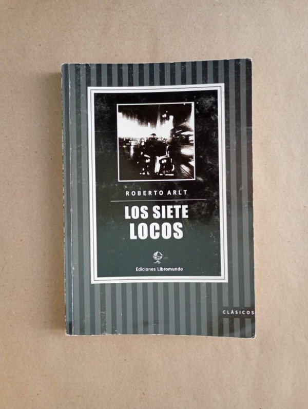 Producto - Los siete locos - Roberto Arlt - Libromundo 2016