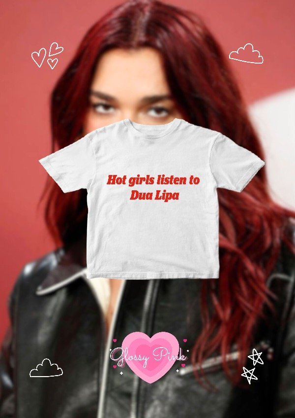 Producto - Baby Tee Hot Girls Listen To Dua Lipa - VINILO TEXTIL