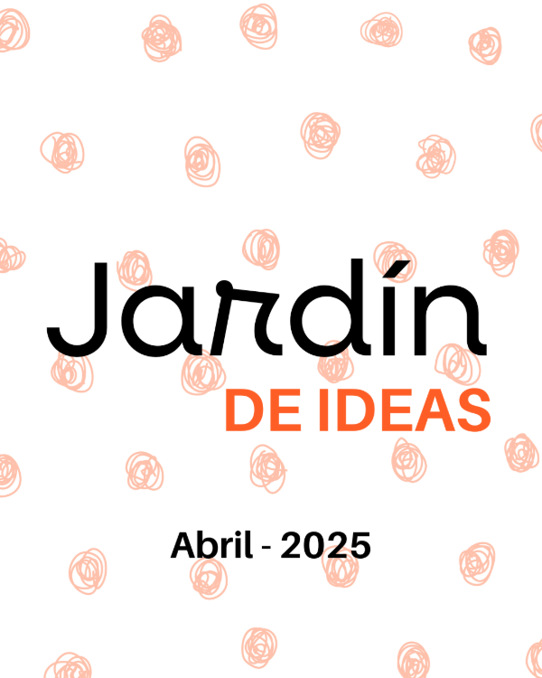Producto - Jardín de ideas - Abril 2025