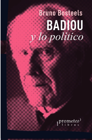 Producto - BADIOU Y LO POLÍTICO / BRUNO BOSTEELS - PROMETEO EDITORIAL