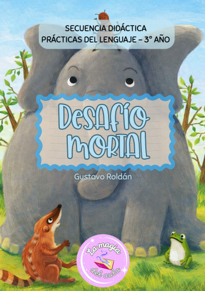 Producto - Secuencia didáctica "Desafío mortal" 3er año