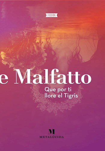 Producto - Que por ti lloré el Tigris - Emilienne Malfatto