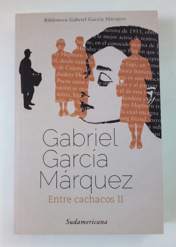 Producto - Entre cachacos II - Gabriel García Márquez - Sudamericana 2015