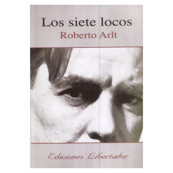 Producto - LOS SIETE LOCOS ROBERTO ARLT LIBRO NUEVO EDIT LIBERTADOR