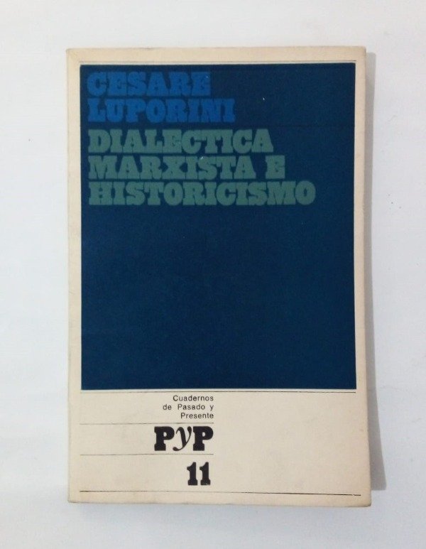 Producto - Dialéctica marxista e historicismo - Cesare Luporini - PyP 1969
