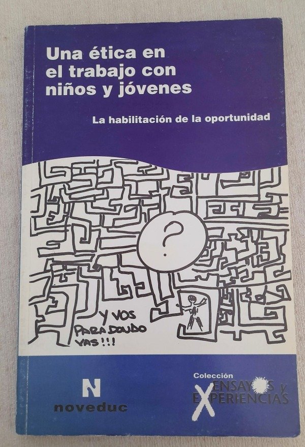 Producto - Una Ética En El Trabajo Con Niños Y Jóvenes - Noveduc - Ensayos y experiencias