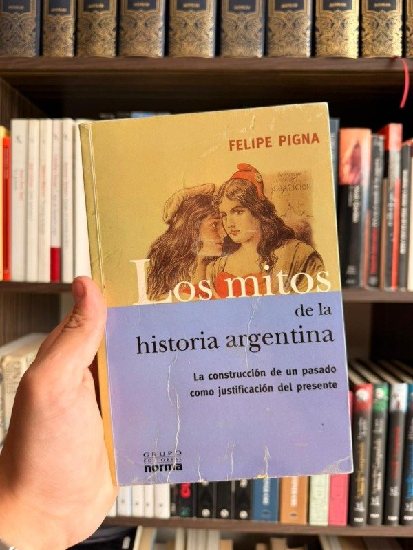 Producto - Los mitos de la historia Argentina (Felipe Pigna)
