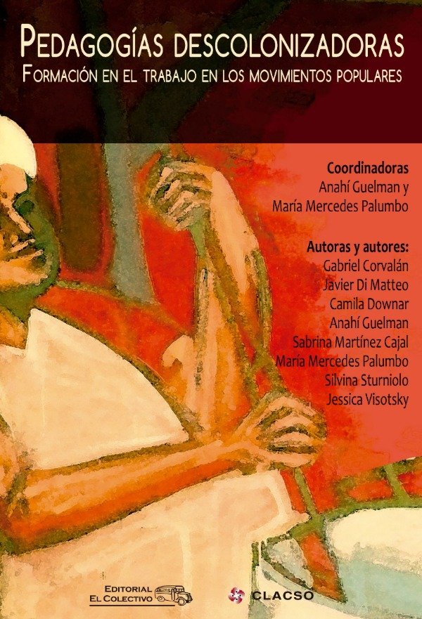 Producto - PEDAGOGÍAS DESCOLONIZADORAS: FORMACIÓN EN EL TRABAJO EN LOS MOVIMIENTOS SOCIALES