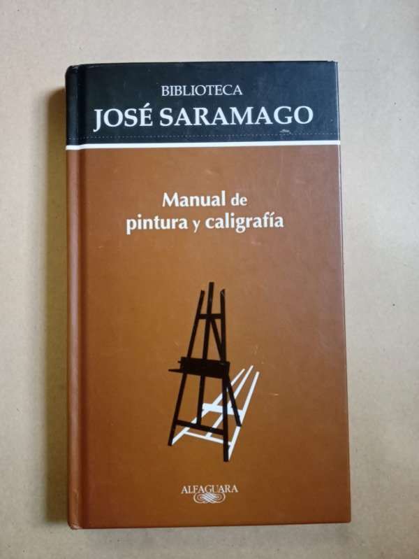 Producto - Manual de pintura y caligrafía - José Saramago - Alfaguara 2010 - T D