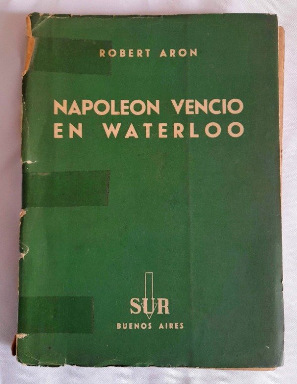 Producto - Napoleon Vencio En Waterloo - Robert Aron - Editorial Sur