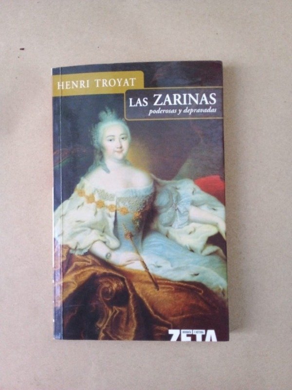 Producto - Las zarinas Poderosas y depravadas - Henri Troyat - Zeta 2007