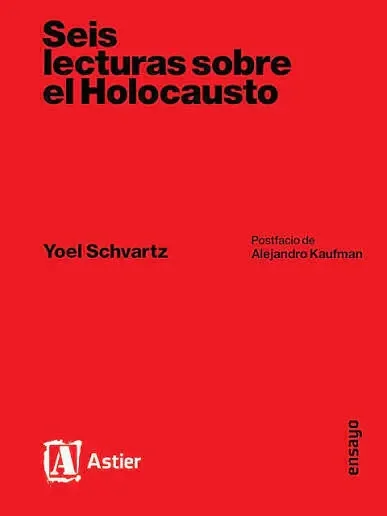 Producto - SEIS LECTURAS SOBRE EL HOLOCAUSTO - YOEL SCHWARTZ - EDITORIAL ASTIER