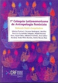 Producto - Primer Coloquio Latinoamericano de Antropología Feminista