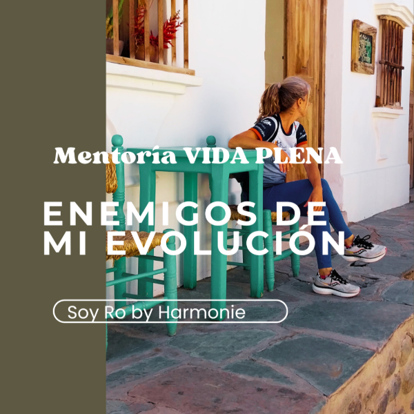 Producto - Mentoría Vida Plena: Enemigos de Mi Evolución