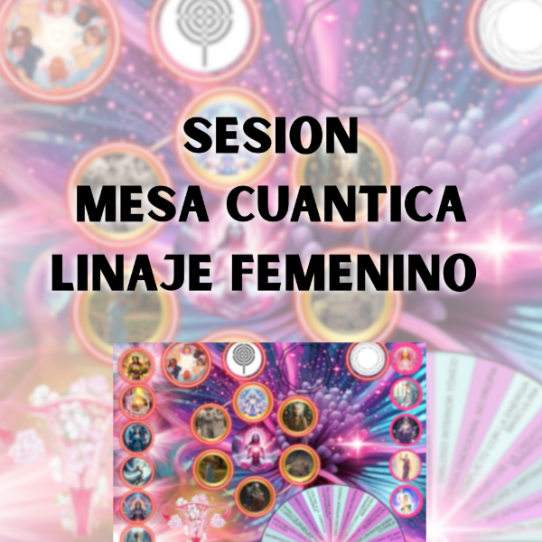 Producto - SESIÓN MESA LINAJE FEMENINO
