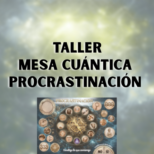Producto - TALLER MESA CUANTICA  PROCRASTINACION