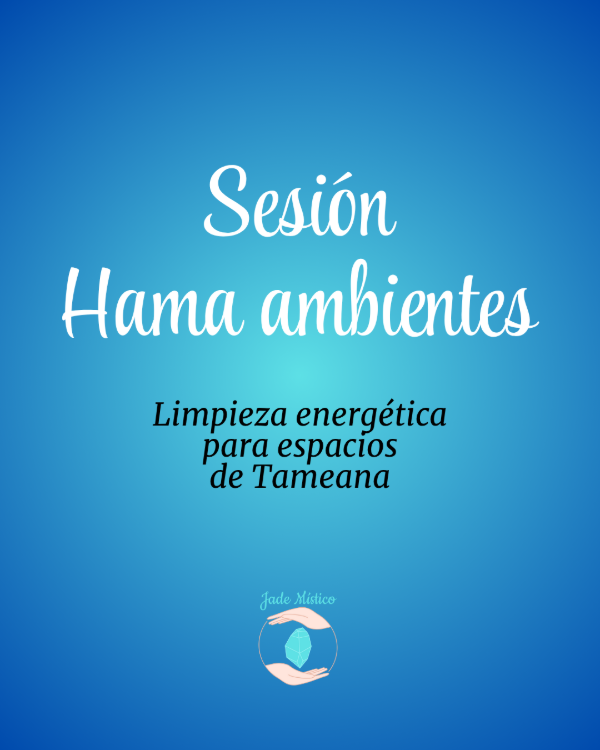Producto - Hama Ambientes - Sesión de Limpieza Energética de Tameana