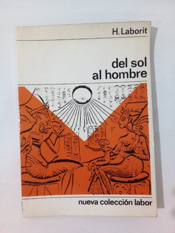 Producto - Del sol al hombre - H Laborit - Labor 1973