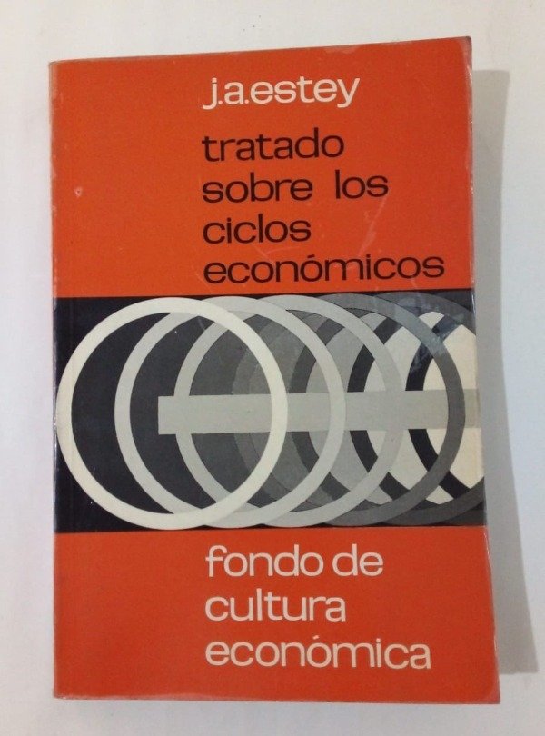 Producto - Tratado sobre los ciclos económicos - J A Estey - FCE 1974