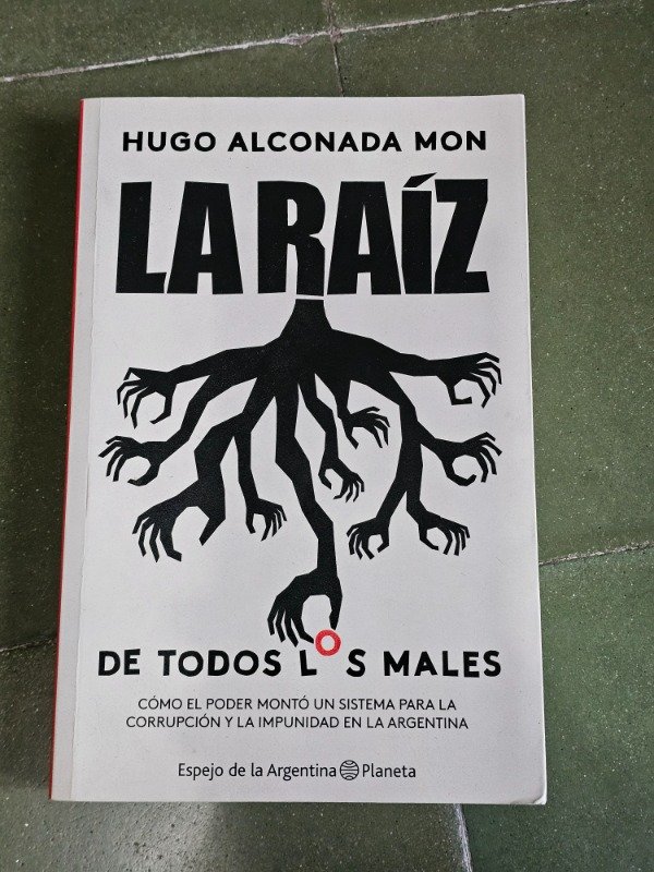 Producto - La raíz de todos los males - Hugo Alconada Mon
