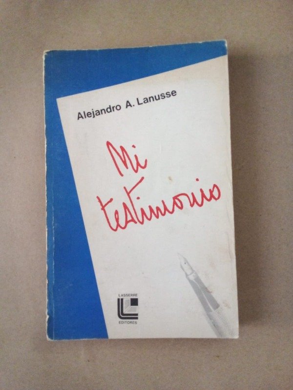 Producto - Mi testimonio - Alejandro A Lanusse - Lasserre 1977