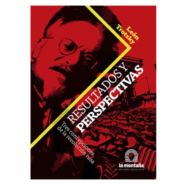 Producto - RESULTADOS Y PERSPECTIVAS. TRES CONCEPCIONES DE LA REVOLUCIÓN RUSA