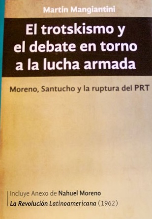 Producto - EL TROTSKISMO Y EL DEBATE EN TORNO A LA LUCHA ARMADA - MARTIN MANGIANTINI