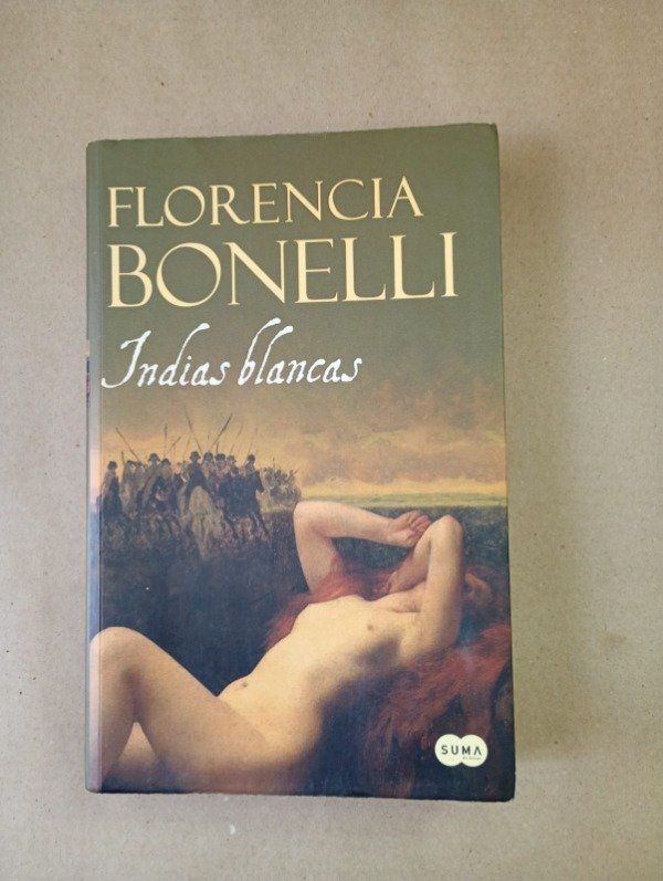 Producto - Indias blancas - Florencia Bonelli - Suma de Letras 2012