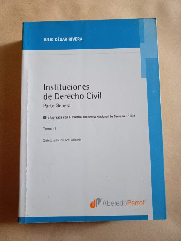 Producto - Instituciones de Derecho Civil II - Julio César Rivera - Abeledo Perrot 2010