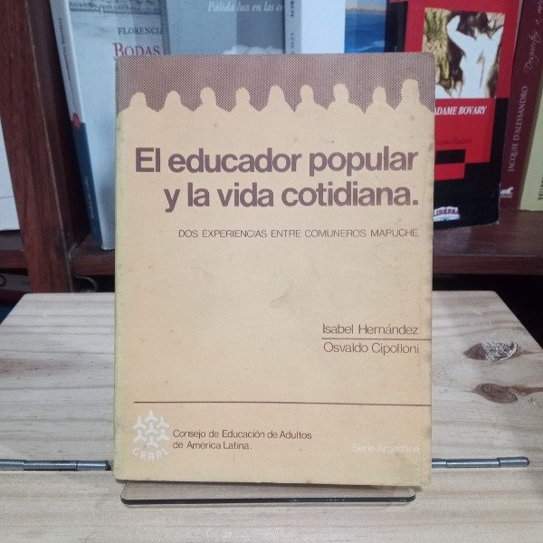 Producto - EL EDUCADOR POPULAR Y LA VIDA COTIDIANA - Isabel Hernández / Osvaldo Cipolloni